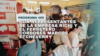 Programa 495 con entrevistas a la Empresa RICHI y el ferretero cordóbes Marcos Etcheverrey [upl. by Airetnuhs]