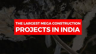 The largest Mega construction projects in India [upl. by Ylime]