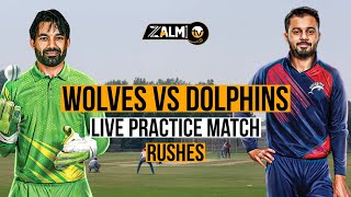 🔴 LIVE RUSHES WOLVES VS DOLPHINS  CHAMPIONS CUP  PRACTICE MATCH  ZALMI TV [upl. by Cassy]