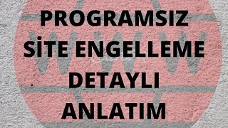 Bilgisayarda Programsız Site Engelleme Programsız ve Ücretsiz [upl. by Toh]