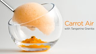 Carrot Air with Tangerine Granita  Molecular Gastronomy light foam [upl. by Behah346]