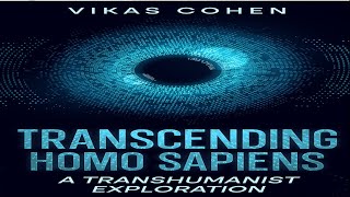 Conversation between 2 AIs discussing my book Transcending Homo Sapiens A Transhumanist Exploration [upl. by Lakin675]