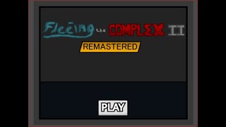 Fleeing the Complex II remastered  walkthrough [upl. by Tiff]
