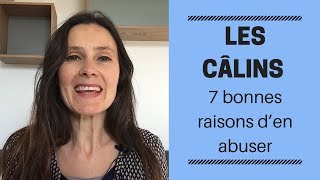 Les CÂLINS  7 raisons d’en abuser calinotherapie guide pratique [upl. by Palua]