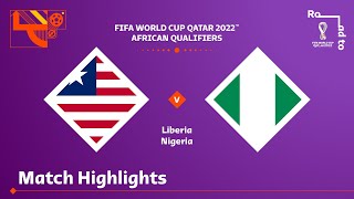 Liberia v Nigeria  FIFA World Cup Qatar 2022 Qualifier  Match Highlights [upl. by Oirtemed812]