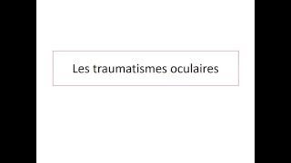 OPHTALMOLOGIE Les traumatismes oculaires [upl. by Anilas]