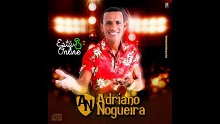 Adriano Nogueira  Está Online  Clip Oficial [upl. by Nemrak870]