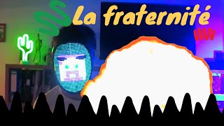 la fraternité [upl. by Waller]