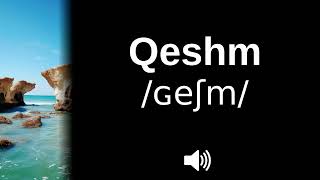 🇮🇷 How to pronounce Qeshm [upl. by Aniuqal]