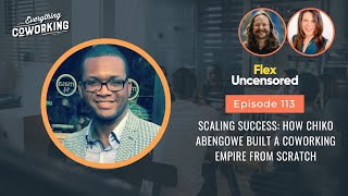 Scaling Success How Chiko Abengowe Built a Coworking Empire from Scratch [upl. by Otis]