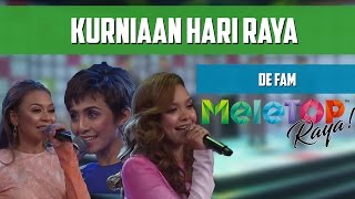 MeleTOP Raya 2016 De Fam Kurniaan Hari Raya [upl. by Gernhard855]