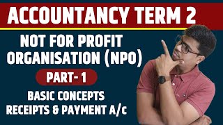 NPO Not For Profit Organisation Part 1  Basics amp Receipts amp Payment Ac  Term 2 Accounts 12th [upl. by Ajim]