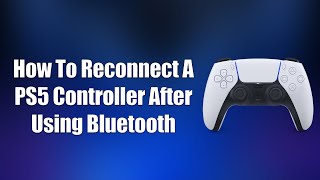 How To Reconnect A PS5 Controller After Using Bluetooth [upl. by Morentz]