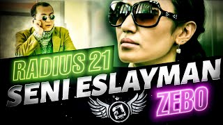 Radius 21  Seni eslayman feat Zebo [upl. by Janos]