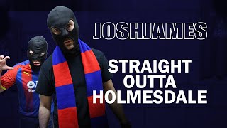 Straight Outta Holmesdale  JOSH JAMES [upl. by Nnybor]