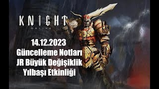 Knight Online 14122023 Güncelleme Notları  JR Büyük DeğişiklikYılbaşı Etkinliği [upl. by Darill]