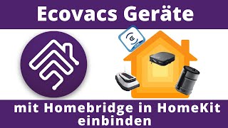 Ecovacs Saugroboter mit Homebridge in HomeKit integrieren  Funktionen in der Apple Home App [upl. by Amaerd]