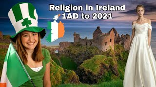 Religion in Ireland from 1 AD to 2021 [upl. by Nolrac]