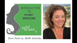 Introduction to Plant Medicine guided by Spirit  with Tania Leanne [upl. by Zosema]