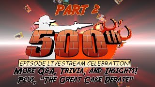 500th Episode Celebration Livestream Part 2  Specials [upl. by Madeline433]