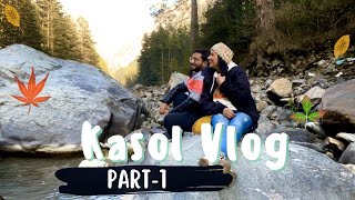 Kasol  Places to visit in Kasol  Travel Vlog  Cafe in Kasol  Jyoti Choudhary [upl. by Corkhill]