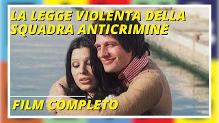 La Legge Violenta Della squadra anticrimine  Poliziesco  Thriller  Film completo in italiano [upl. by Sullivan]