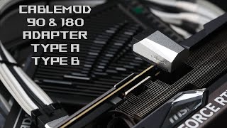 CableMod 12VHPWR 90 amp 180 Degree adapters Type A ampType B Overview Differences and Compatibility [upl. by Fridell]