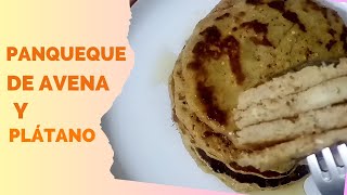 PANCAKE DE AVENA Y PLATANO RECETA SALUDABLE [upl. by Ennahgiel]