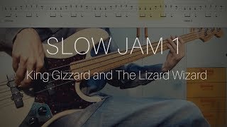 King Gizzard and The Lizard Wizard  Slow Jam 1 Bass Cover with Play Along Tabs [upl. by Salim]