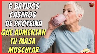 🔥 6 BATIDOS DE PROTEINAS CASEROS PARA AUMENTAR MASA MUSCULAR 🔥 [upl. by Atinra548]