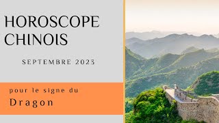 Dragon Votre Horoscope chinois pour Septembre 2023 est disponible 🌟 [upl. by Latihs]