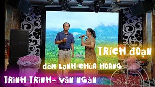 TRÍCH ĐOẠN  ĐÊM LẠNH CHÙA HOANG  TRINH TRINH VĂN NGÀN [upl. by Cliff]