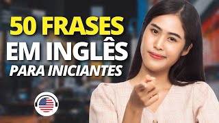 50 Frases em Inglês Para Iniciantes com Áudio e Tradução [upl. by Isdnil]