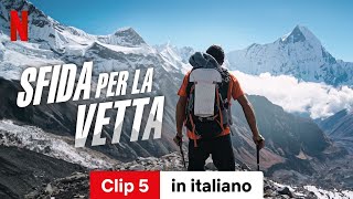 Sfida per la vetta Clip 5  Trailer in italiano  Netflix [upl. by Sabah882]