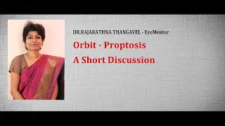 Proptosis  A Short Discussion by DrRajarathna Thangavel [upl. by Nedyaj]