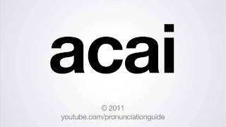 How to Pronounce Acai [upl. by Atteoj]