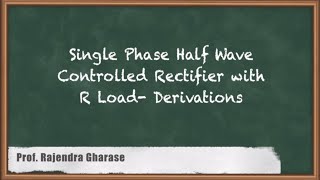 Mastering Single Phase HalfWave Controlled Rectifier  R Load Derivations [upl. by Halda]