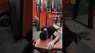 Sahare Chhinne WalonGym Status 😢Video Gym Sad video💔 [upl. by Udall]