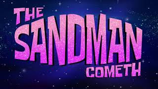 The Sandman Cometh Title Card [upl. by Attelrak]