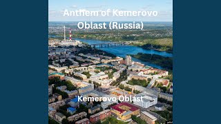 Anthem of Kemerovo Oblast Russia [upl. by Yorel]