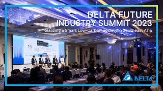 Highlights 2023 Delta Future Industry Summit Realizing a Smart LowCarbon Society in Southeast Asia [upl. by Sy]