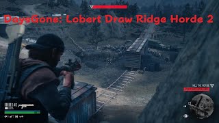 DAYS GONE Lobert Draw Ridge Horde 2 [upl. by Recha]