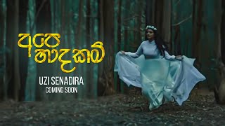 Uzi Senadeera  Ape Hadhakam අපෙ හාදකම්  Official Trailer [upl. by Hnoj]