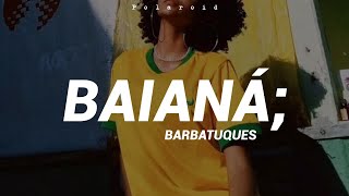 Baianá  Barbatuques Lyrics [upl. by Hsejar]