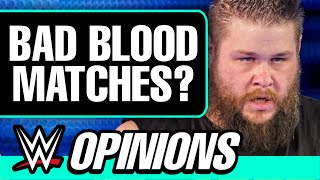 What Matches Would You Book For WWE Bad Blood WWE Opinions [upl. by Ahselet]