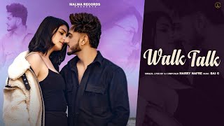 WALK TALK  Full Video Harry Nafre  Iqra Azim  Punjabi Songs 2024 [upl. by Eikceb]