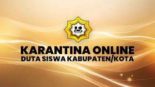 KARANTINA ONLINE DUTA SISWA KABUPATENKOTA [upl. by Stanhope]