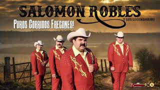 Salomon Robles  Puros Corridos Fregones [upl. by Ahsahtan]