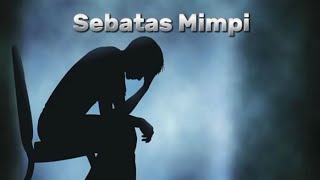 Sebatas Mimpi Karaoke Official Musik [upl. by Rockie]