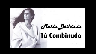 Maria Bethânia Tá Combinado [upl. by Hump]